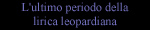 L'ultimo momento della lirica leopardiana