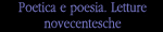 Poetica e poesia. Letture novecentesche