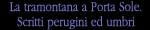 La tramontana a Porta Sole. Scritti perugini ed umbri